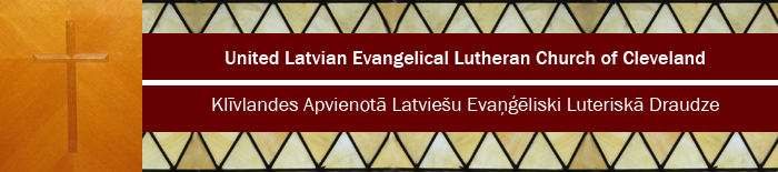 United Latvian Ev. Lutheran Church of Cleveland :: Klīvlandes Draudze